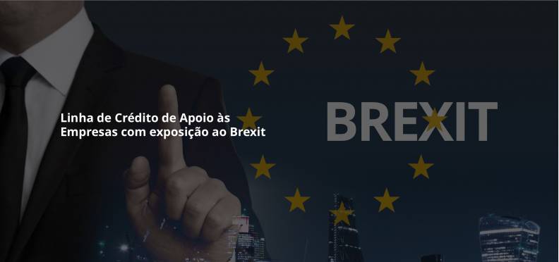 Linha de Crédito de Apoio às Empresas com Exposição ao Brexit Linha de Crédito de Apoio às Empresas com Exposição ao Brexit
